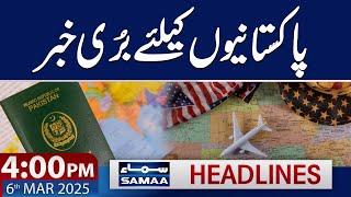 Bad News for Pakistan | 4 PM News Headlines | 6 March 2025 | SAMAA TV