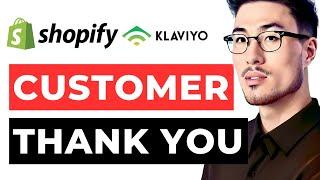 Klaviyo Shopify: Customer Thank You Klayvio Shopify - Klaviyo Email Marketing Tutorial