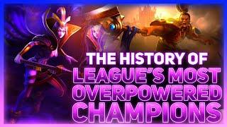 The History Of League's Most BROKEN Champions Of All Time