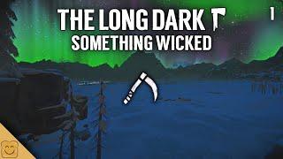 The Long Dark Something Wicked Playthrough Part 1 - The Long Dark Broken Silence Update