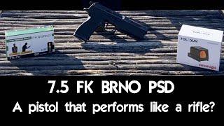 7.5 FK BRNO PSD - A pistol that performs like a rifle?