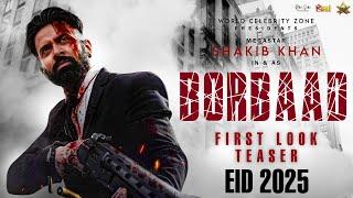 BORBAAD - (বরবাদ) Official First Look Teaser | Shakib Khan | Idhika Poul | Mehedi Hassan Hridoy.