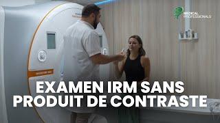 Examen IRM sans Produit de Contraste | Medical Professionals et Institut Bergonié