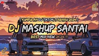 KUMPULAN DJ MASHUP SLOW BUAT SANTAI FYP TIKTOK TERBARU 2024