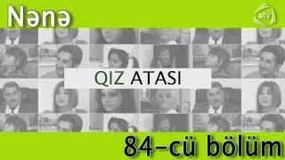 Qız atası - Nənə (84-cü bölüm)