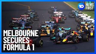 Melbourne Secures Formula 1 Until 2035 | 10 News First