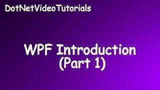 Windows Presentation Foundation (WPF) Introduction Part 1