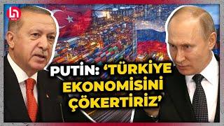 Türkiye'ye görülmemiş tehdit Putin'den geldi: Ekonominizi çökertiriz!