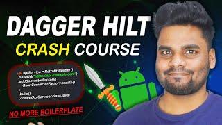 Dagger Hilt Crash Course : Master Dependency Injection in Android Like a Pro!