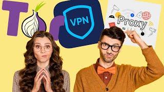 Tor vs VPN vs Proxy: The Differences Explained