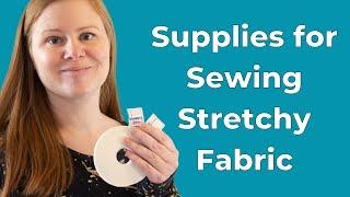 Sew Stretchy Fabrics Easily With These Supplies