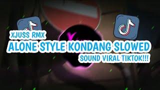 DJ ALONE STYLE KONDANG ( SLWOED KANE) SOUND VIRAL TIKTOK