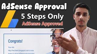 5 Steps Google AdSense Approval For Blogger & Wordpress | Fast Google AdSense Approval in 2021