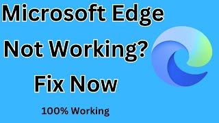 Fix Microsoft Edge Not Opening | How To Fix Microsoft Edge not Responding In Windows 10/11