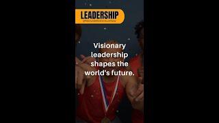 Visionary leadership shapes the world's future. #shorts #visionaryleadership #shapingthefuture