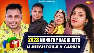 OMG! 2023 Nonstop Ragni Hits | Mukesh Fouji | Miss Garima | New Ragni Album | #bestharyanvirgani