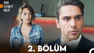 Bana Sevmeyi Anlat 2. Bölüm (FULL HD)