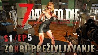 7 DAYS TO DIE - Prezivljavanje... apokalipse - S1/EP5