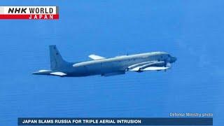 Japan slams Russia for triple aerial intrusionーNHK WORLD-JAPAN NEWS