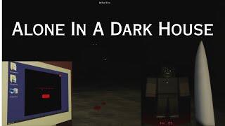 You Can Never Leave This House...(Roblox Alone in a Darkhouse)