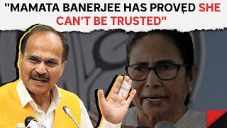 West Bengal Politics | Adhir Ranjan Chowdhury: "Mamata Banerjee Has Proved She Can’t Be Trusted"