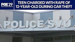 Teen charged with rape of 12-year-old during car theft in Philadelphia