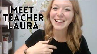 Meet Teacher Laura!