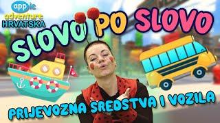 Slovo po slovo - Prijevozna sredstva i vozila | Učimo slova | Učimo pisanje i čitanje