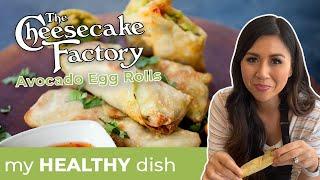 How to make Cheesecake Factory Avocado Egg Rolls l MyHealthyDish