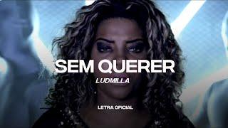 Ludmilla - Sem Querer (Lyric Video) | CantoYo