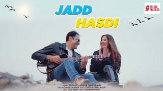 Jadd Hasdi | Official Song | Siddharth Singh | Punjabi Love Song | Safina Records