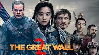 The Great Wall 2 (2025) Movie || Matt Damon, Jing Tian, Pedro Pascal || Review And Facts