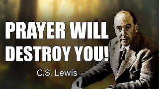 CS Lewis' Chilling Warning: Prayer Opens the Door to Danger!