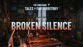 The Long Dark ••• BROKEN SILENCE