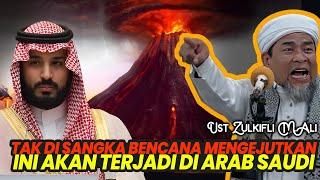 Hal Paling Menggemparkan Akan Terjadi di Arab Saudi - Ust Zulkifli M Ali UZMA