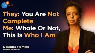 Make The World Beautiful By Being The Rawest Version Of Yourself | Dessidre Fleming | Josh Talks