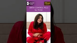 BIRTH CONTROL PILLS for PCOD | OC Pills for PCOS - Dr Anuradha Lokare | Doctors' Circle #shorts