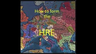 How to form the HRE in EU4.