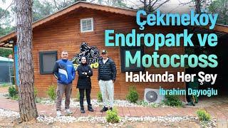 Çekmeköy EnduroPark ve Motocross Hakkında Her Şey | İbrahim Dayıoğlu Anlattı