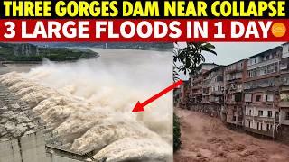 $28.3 Billion Three Gorges Dam at Breaking Point, 3 Large Floods in 1 Day, Boosts Discharges