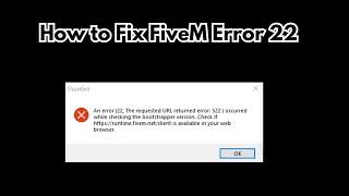 How to Fix FiveM Error 22 | Invalid FiveM Client Version | CFX Status Content.cfx.re Updates