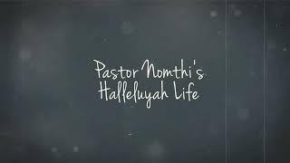 Pastor Nomthi Odukoya’s Halleluyah Life