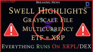 Ripple/XRP-Grayscale File Multicurrency ETF = XRP, Ripple Swell Highlights,Ripple SVP On #RLUSD