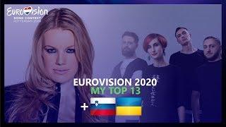 Eurovision 2020 - My Top 13 (NEW:  Slovenia &  Ukraine)