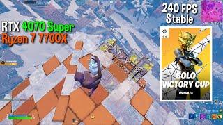 RTX 4070 Super + Ryzen 7 7700x | Fortnite season 4 | Solo cash cup | Performance mode | 1080p 240FPS