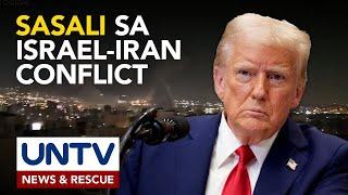 US Pres. Donald Trump, pinag-iisipan ang pagsama sa Israel vs Iran conflict