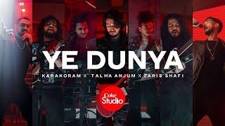 Coke Studio | Season 14 | Ye Dunya | Karakoram x Talha Anjum x Faris Shafi