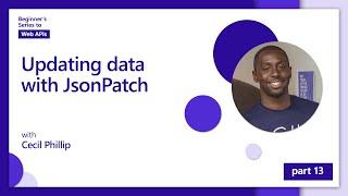 Updating data with JsonPatch [13 of 18] | Web APIs for Beginners