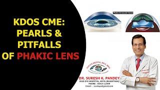 KDOS CME: Pearls & Pitfalls of Phakic Lens  by Dr Suresh K Pandey, SuVi Eye Hospital, Kota, Raj.