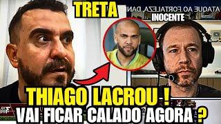 FUI CLEAR COBROU THIAGO LEIFERT  ! COVARDE PEÇA DESCUPA AO DANI ALVES